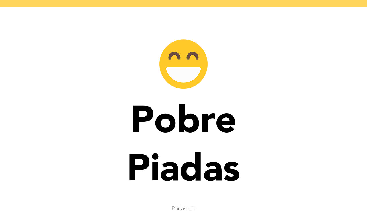 50 Piadas De Pobre Piadas