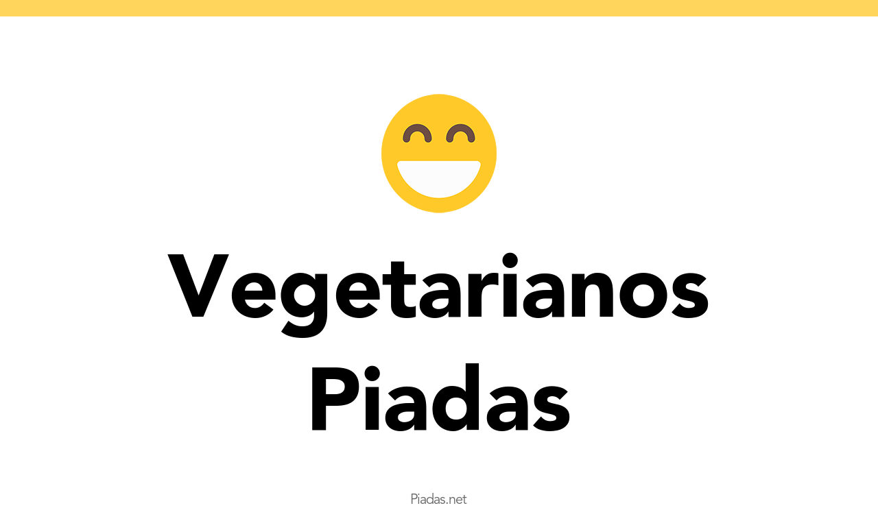 5+ Piadas de Vegetarianos Piadas